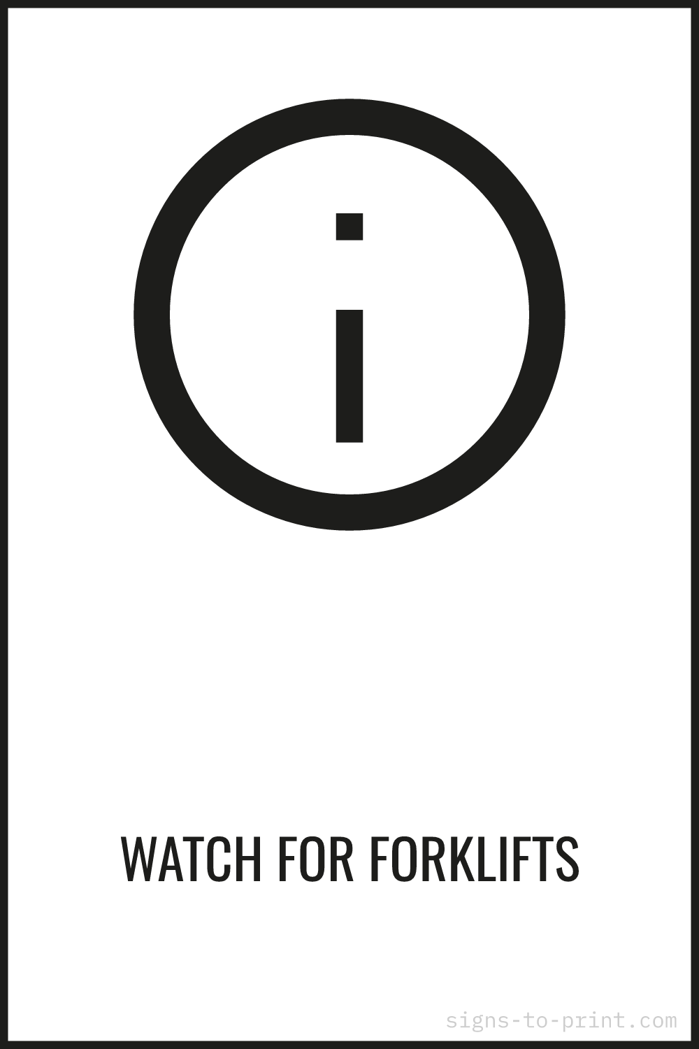 Free printable Watch for Forklifts sign, Black / White, 12x18 in